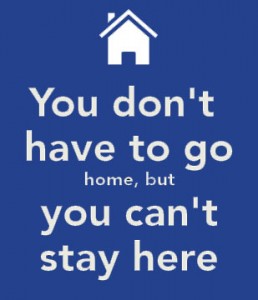 you-don-t-have-to-go-home-but-you-can-t-stay-here